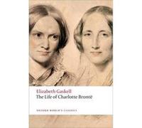 The Life of Charlotte Bronte Elizabeth Gaskell (Auteur)