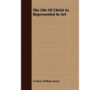 The Life Of Christ As Represented In Art