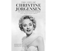 The life of Christine Jorgensen: The first transgender woman you never heard about