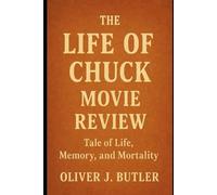 The Life of Chuck Movie Review: Tale of Life, Memory, and Mortality
