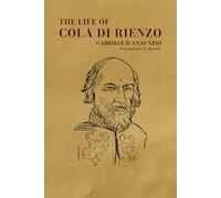 The Life of Cola di Rienzo by Gabriele D'Annunzio