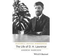 The Life of D. H. Lawrence by Harrison Andrew University of Nottingham UK Hardcover Book Andrew Harrison, (Auteur)