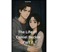 The Life of Daniel Becker, part 2