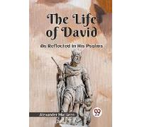 The Life Of David As Reflected In His Psalms
