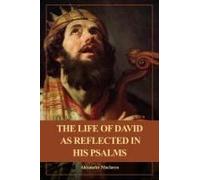 The Life Of David As Reflected In His Psalms