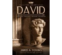 The Life of David: Shepherd, Psalmist, Soldier, Sovereign - Volume 1