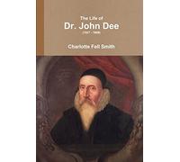 La vie du Dr John Dee (1527 - 1608) – Lulu