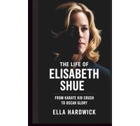 The Life Of Elisabeth Shue: From Karate Kid Crush to Oscar Glory