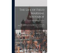 The Life Of Field Marshal Souvarof