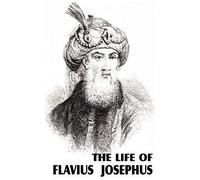 The Life Of Flavius Josephus