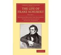 The Life of Franz Schubert - [Version Originale] Heinrich Kreissle Von Hellborn, Arthur Duke Coleridge, George Grove, (Auteur)