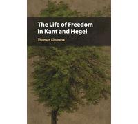The Life of Freedom in Kant and Hegel