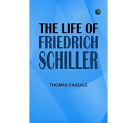 The Life of Friedrich Schiller