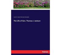 The Life Of Gen. Thomas J. Jackson