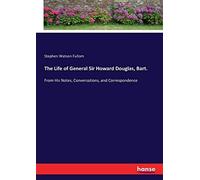 The Life Of General Sir Howard Douglas, Bart.