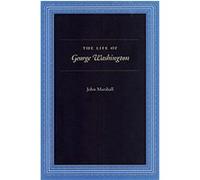 The Life of George Washington John Marshall (Auteur)