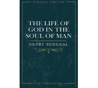 The Life of God in the Soul of Man