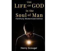 The Life of God in the Soul of Man: A Faithful Modernization with 40-Day Study Guide and Reflection Questions