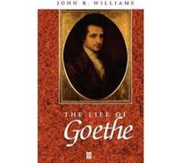 The Life of Goethe, Blackwell Critical Biographies John R. Williams (Auteur)