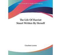 The Life of Harriot Stuart Written by Herself
