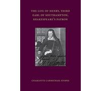 The Life of Henry, Third Earl of Southampton, Shakespeare's Patron
