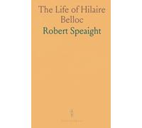 The Life of Hilaire Belloc