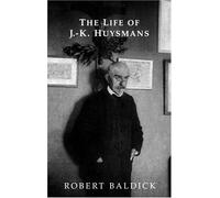 The Life of J.- K. Huysmans, Dark Master Series Robert Baldick (Auteur)