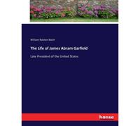 The Life Of James Abram Garfield