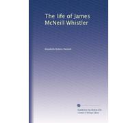 The life of James McNeill Whistler
