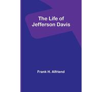 The Life Of Jefferson Davis
