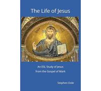 The Life of Jesus: An ESL Study of Jesus from the Gospel of Mark
