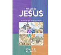 The Life of Jesus: An Essential Guide · Black & White Edition