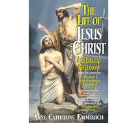 The Life of Jesus Christ and Biblical Revelations