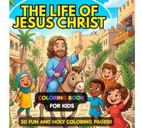 The Life of Jesus Christ: Coloring Book for Kids