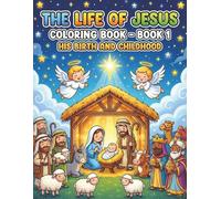 The Life of Jesus Coloring Book - Book One: His Birth and Childhood