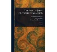 The Life of Jesus Critically Examined
