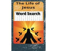 The Life of Jesus Word Search: Puzzle Book Celebrating the Life of Jesus. [6x9 inches, 84 pages] 42 Puzzles...Gift for Easter, Church, Sunday School.l
