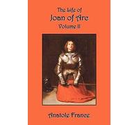 The Life Of Joan Of Arc