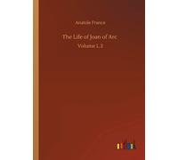 The Life Of Joan Of Arc