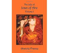 The Life Of Joan Of Arc