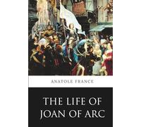The Life of Joan of Arc (Minerva Classics)