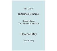 The Life Of Johannes Brahms. Second Edition, Revised. (Volumes 1 And 2 In One Book). (First Published 1948).