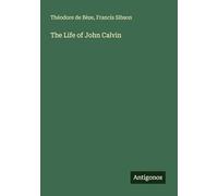 The Life of John Calvin