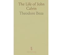The Life of John Calvin