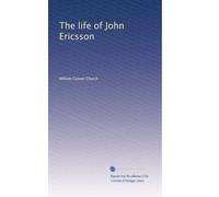 The life of John Ericsson
