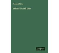The Life of John Knox