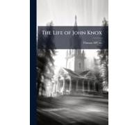 The Life Of John Knox