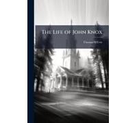 The Life Of John Knox