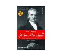The Life Of John Marshall: Conflict And Construction 1800-1815