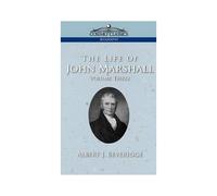 The Life Of John Marshall, Vol. 3